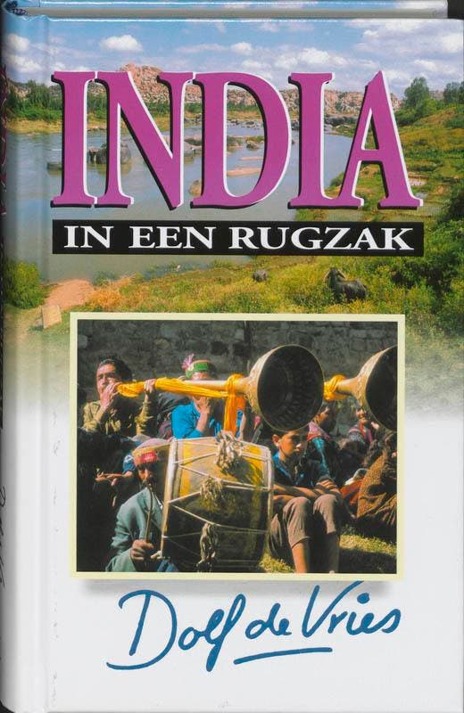 India in een rugzak 9789041023162 Dorienke de Vries, Boeken, Reisverhalen, Zo goed als nieuw, Verzenden