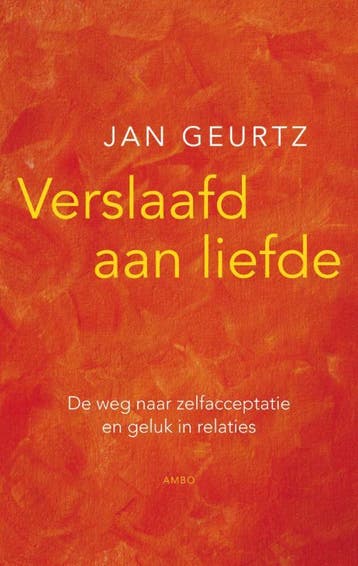Verslaafd aan liefde 9789026322297 Jan Geurtz, Verzenden, Jan Geurtz