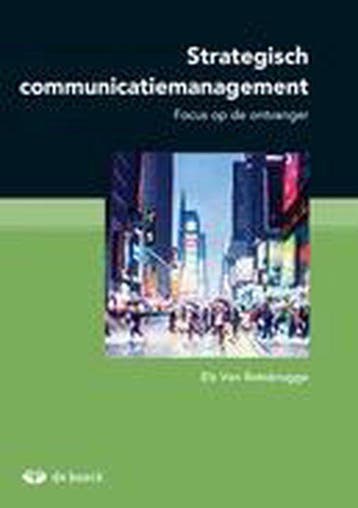 Strategisch communicatiemanagement 9789045554969, Verzenden, Els van Betsbrugge