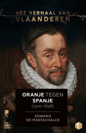 Het verhaal van Vlaanderen -Oranje tegen Spanje (1500-1648), Boeken, Verzenden, Zo goed als nieuw, Edward De Maesschalck