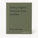 Doing Digital: Lessons from Leaders 9789814841436, Verzenden, Zo goed als nieuw, Chris Skinner