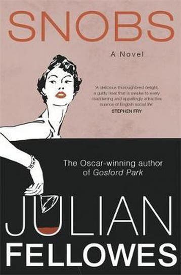 Snobs: a novel 9780297848769 Julian Fellowes, Verzenden, Julian Fellowes