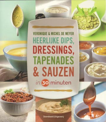 Heerlijke dips, dressings, tapenades & sauzen in 30 minuten, Verzenden, V. De Meyer