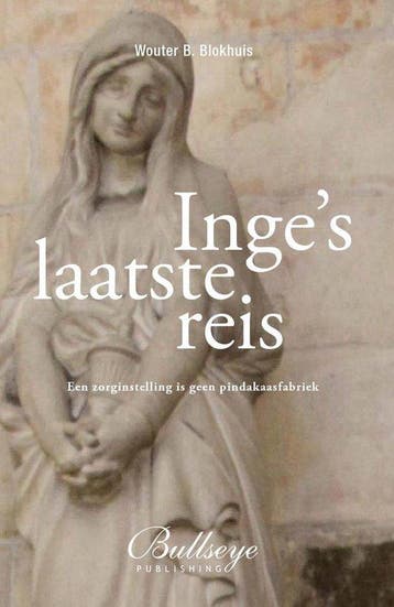 Inges laatste reis (dementie, alzheimer, verpleeghuiszorg,, Verzenden, Zo goed als nieuw, Wouter B. Blokhuis