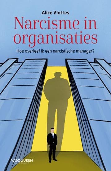 Narcisme in organisaties 9789089655806 Alice Vlottes, Verzenden, Alice Vlottes