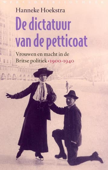 De dictatuur van de petticoat 9789028423114 Hanneke Hoekstra, Verzenden, Hanneke Hoekstra