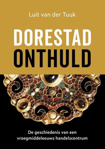 Dorestad Onthuld | Luit Tuuk | Nieuw, Verzenden, Nieuw, Luit Tuuk