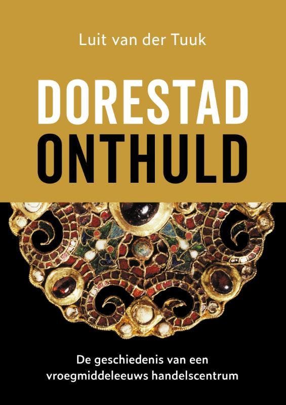 Dorestad Onthuld | Luit Tuuk | Nieuw, Boeken, Overige Boeken, Nieuw, Verzenden