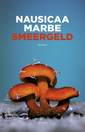 Smeergeld 9789044624823 Nausicaa Marbe, Verzenden, Nausicaa Marbe
