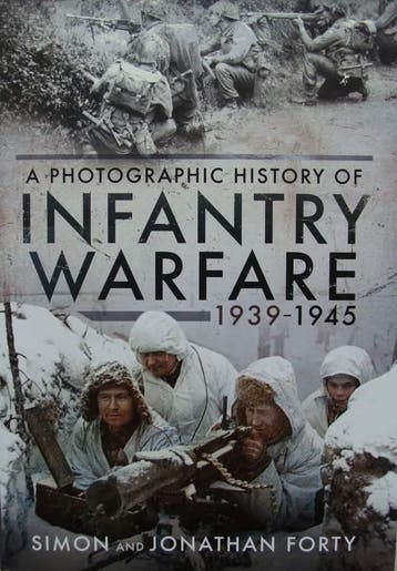Boek : A Photographic History of Infantry Warfare 1939–1945, Collections, Verzenden, Boek of Tijdschrift