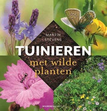 Tuinieren met wilde planten / Noordboek Natuur 9789056156084, Verzenden, Martin Stevens