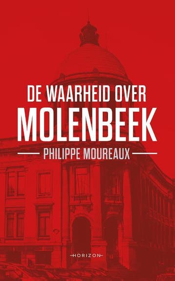 De waarheid over Molenbeek 9789492159700 Philippe Moureaux, Verzenden, Philippe Moureaux