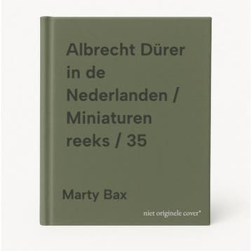 Albrecht Dürer in de Nederlanden / Miniaturen reeks / 35, Verzenden, Gelezen, Marty Bax
