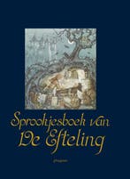 Sprookjesboek van De Efteling 9789021666761 De Efteling B.V., Verzenden, Gelezen, De Efteling B.V.