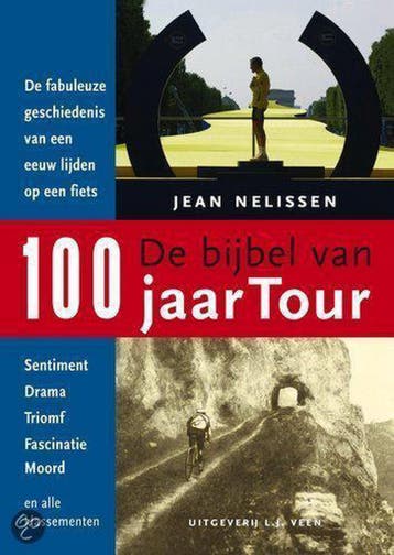 De bijbel van 100 jaar Tour 9789020407037 J. Nelissen, Verzenden, J. Nelissen