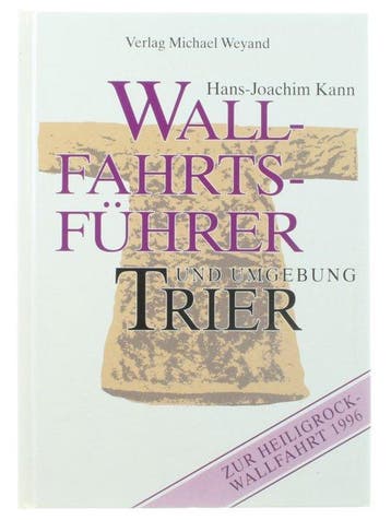 Wallfahrtsführer Trier und Umgebung - Kann, Verzenden, Nieuw
