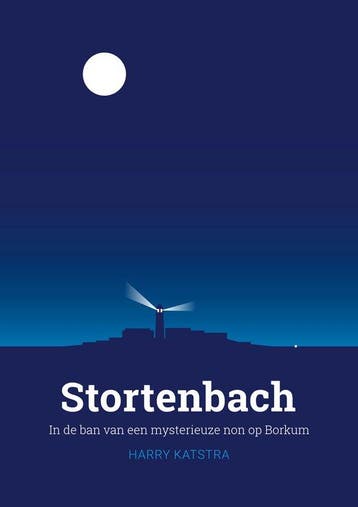 Stortenbach, in de ban van een mysterieuze non op Borkum -, Verzenden, Gelezen, Harry Katstra