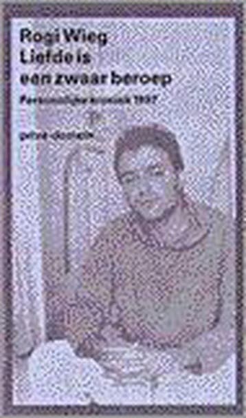 Liefde is een zwaar beroep / Privé-domein / 201 R. Wieg, Boeken, Verzenden, Gelezen, R. Wieg