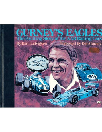 GURNEYS EAGLES, THE EXCITING STORY OF THE AAR RACING CARS