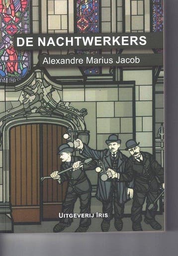 De nachtwerkers 9789082200911 Alexandre Marius Jacob, Verzenden, Alexandre Marius Jacob