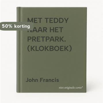 MET TEDDY NAAR HET PRETPARK. (KLOKBOEK) 9789054236207, Verzenden, Zo goed als nieuw, John Francis