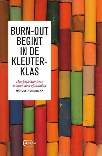 Burn-out begint in de kleuterklas 9789022335154, Boeken, Verzenden, Gelezen, Marcel Hendrickx