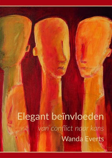 Elegant beïnvloeden; van conflict naar kans 9789490969134, Verzenden, Wanda Everts