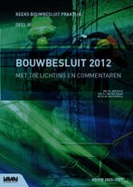 Bouwbesluit 2012 met toelichting en commentaren editie, Verzenden, Zo goed als nieuw, M.I. Berghuis