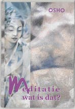 Meditatie wat is dat? - Osho (Bhagwan Shree Rajneesh) - 9789, Boeken, Verzenden, Nieuw