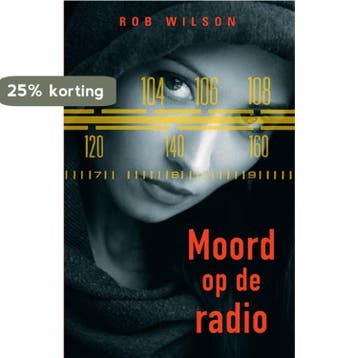 Moord op de radio 9789461550682 Rob Wilson, Verzenden, Gelezen, Rob Wilson