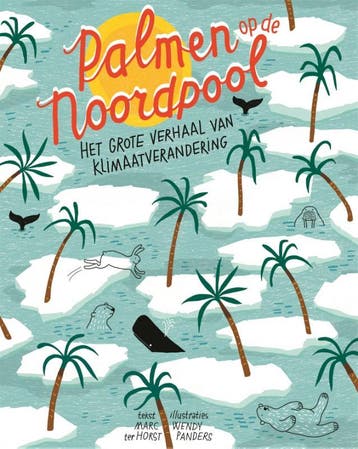 Palmen op de Noordpool 9789025768171 Marc ter Horst, Verzenden, Zo goed als nieuw, Marc ter Horst