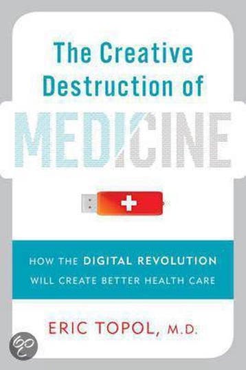 The Creative Destruction of Medicine 9780465025503, Verzenden, Eric Topol