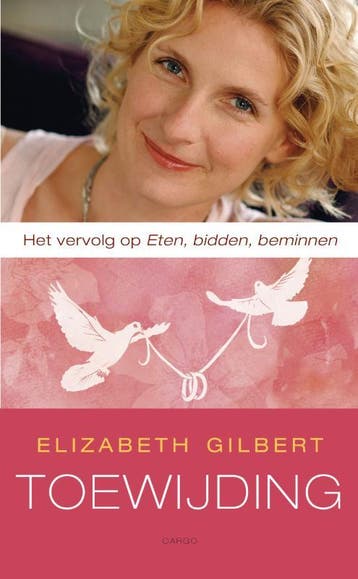 Toewijding 9789023459255 Elizabeth Gilbert, Verzenden, Gelezen, Elizabeth Gilbert