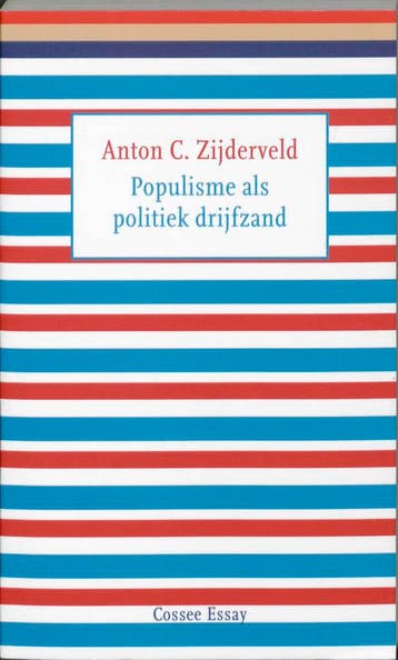 Populisme als politiek drijfzand 9789059362505, Verzenden, Zo goed als nieuw, Anton C. Zijderveld