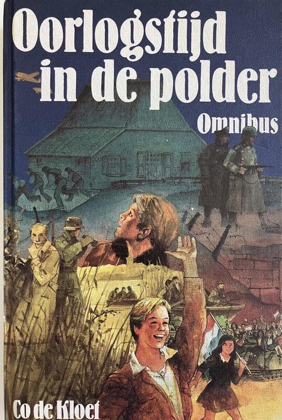 Oorlogstijd in de polder 9789026103919 Kloet, Boeken, Kinderboeken | Jeugd | 13 jaar en ouder, Gelezen, Verzenden