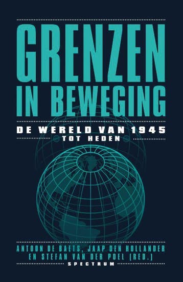 Grenzen in beweging 9789000330140 Antoon De Baets, Boeken, Verzenden, Gelezen, Antoon De Baets