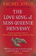 The Love Song of Miss Queenie Hennessy 9781784160302, Verzenden, Gelezen, Rachel Joyce