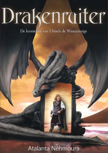 Drakenruiter / De kronieken van Ulriach de Waanzinnige / 2, Verzenden, Gelezen, Atalanta Nèhmoura