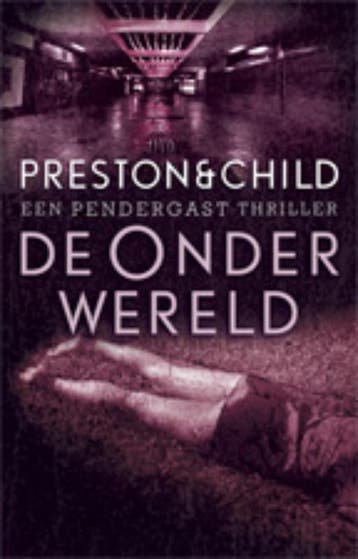 De onderwereld / Pendergast thriller / 2 9789024577453, Verzenden, Preston & Child