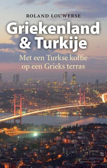 Griekenland en Turkije 9789460000058 Roland Louwerse, Verzenden, Gelezen, Roland Louwerse