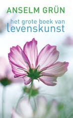 Het grote boek van levenskunst 9789025904746 Anselm Grün, Verzenden, Zo goed als nieuw, Anselm Grün