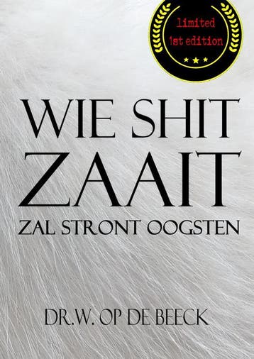Wie Shit Zaait, Zal Stront Oogsten | Dr.W. Op de Beeck, Verzenden, Dr.W. Op de Beeck