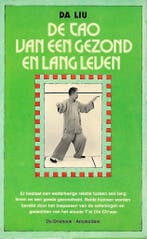 De Tao van een gezond en lang leven 9789060302866 Da Liu, Verzenden, Gelezen, Da Liu