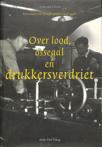 Over lood, ossegal en drukkersverdriet 9789080428126, Verzenden, Zo goed als nieuw, L. van Velzen