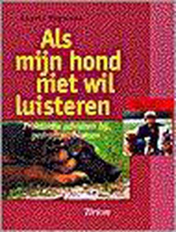 ALS MIJN HOND NIET WIL LUISTEREN 9789052103365 A. Wegman, Verzenden, Gelezen, A. Wegman