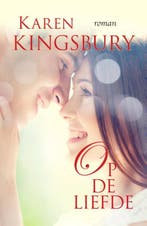 Op de liefde / Bailey Flanigan / 4 9789029724753, Verzenden, Karen Kingsbury