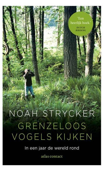 Grenzeloos vogels kijken 9789045032856 Noah Strycker, Verzenden, Noah Strycker