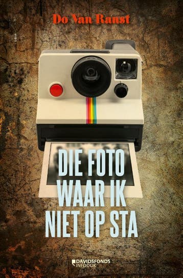 Die foto waar ik niet op sta 9789059085657 Do Van Ranst, Boeken, Verzenden, Gelezen, Do Van Ranst