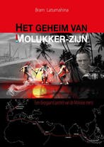 Het geheim van Molukker zijn 9789492261717 Bram Latumahina, Boeken, Verzenden, Zo goed als nieuw, Bram Latumahina