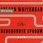 De ondergrondse spoorweg / Dwarsligger / 518 9789049806286, Boeken, Verzenden, Gelezen, Colson Whitehead